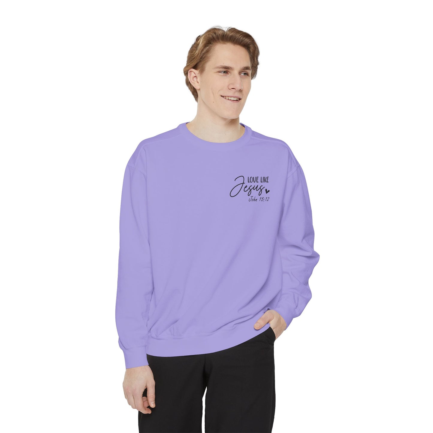 Love Like Jesus Garment-Dyed Sweatshirt, Inspirational Christian Apparel, Cozy Religious Gift, Faith-Based Fashion, Perfect for Holidays
