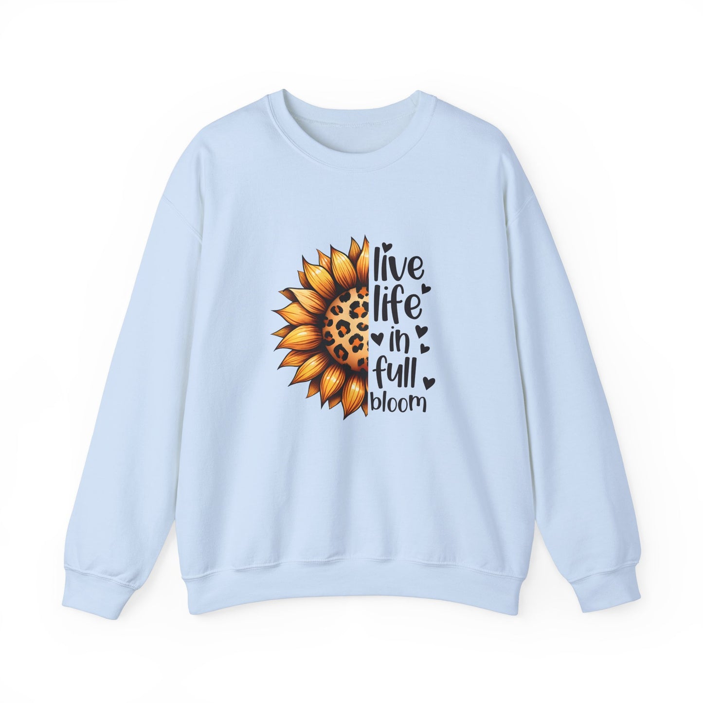 Live Life in Full Bloom Sweatshirt, Cozy Unisex Crewneck, Floral Sweatshirt, Great for Spring, Sunflower Design