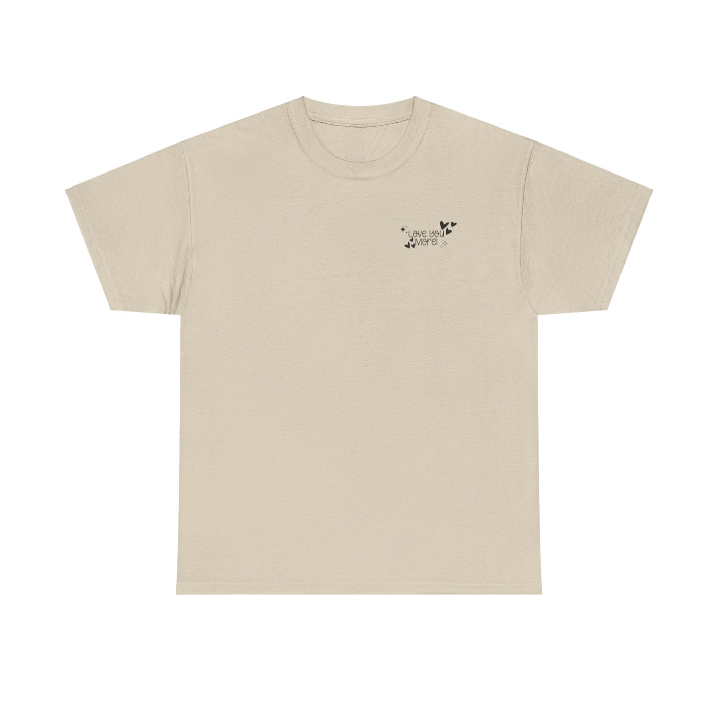 Valentine's Unisex Tee with Love You More Design