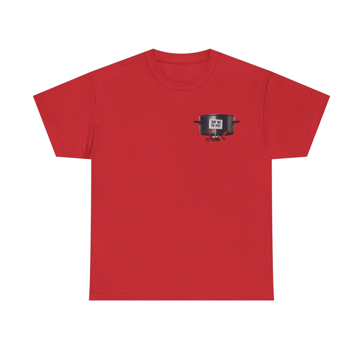 Funny Crab Say No to Pot Unisex Tee, Hilarious Crab Shirt, Anti-Pot Tee, Boiling Water Humor Shirt, Novelty Tee for Crab Lovers