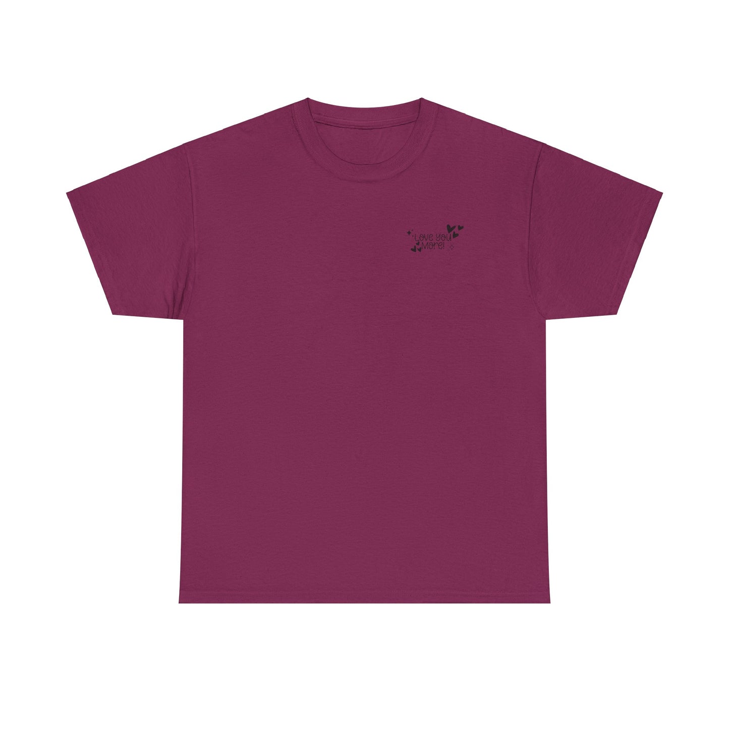 Valentine's Unisex Tee with Love You More Design