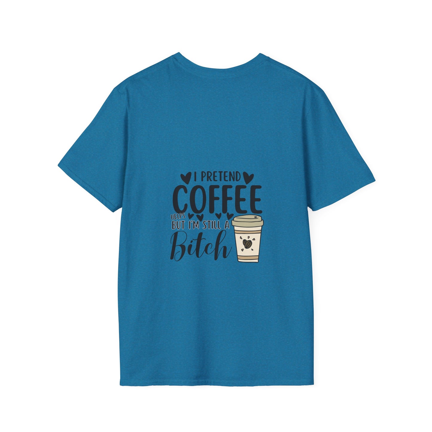 Funny Coffee Cup Unisex T-Shirt - I Pretend Coffee Helps