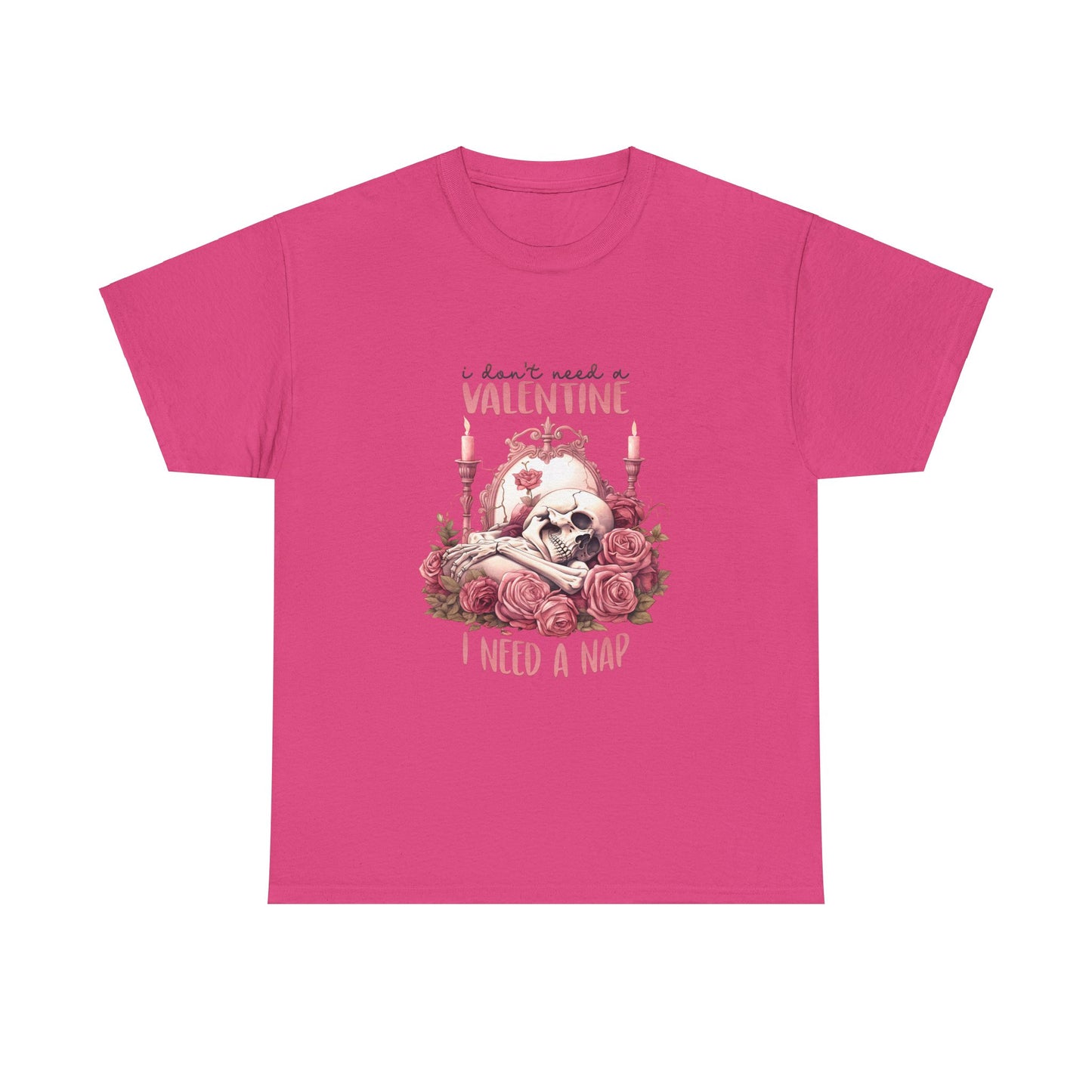 Graphic Tee - Goth Skeleton Saying 'I Don't Need a Valentine, I Need a Nap'