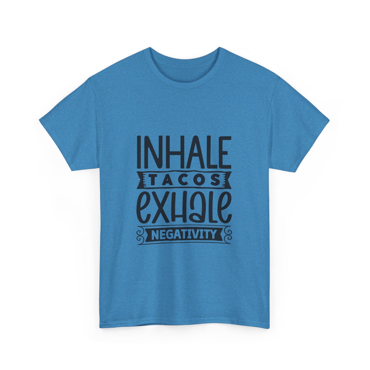 Inhale Tacos Exhale Negativity Tee | Funny Foodie Shirt | Unisex Cotton T-Shirt, Taco Lover Gift, Relaxation Apparel, Casual Wear, Positive