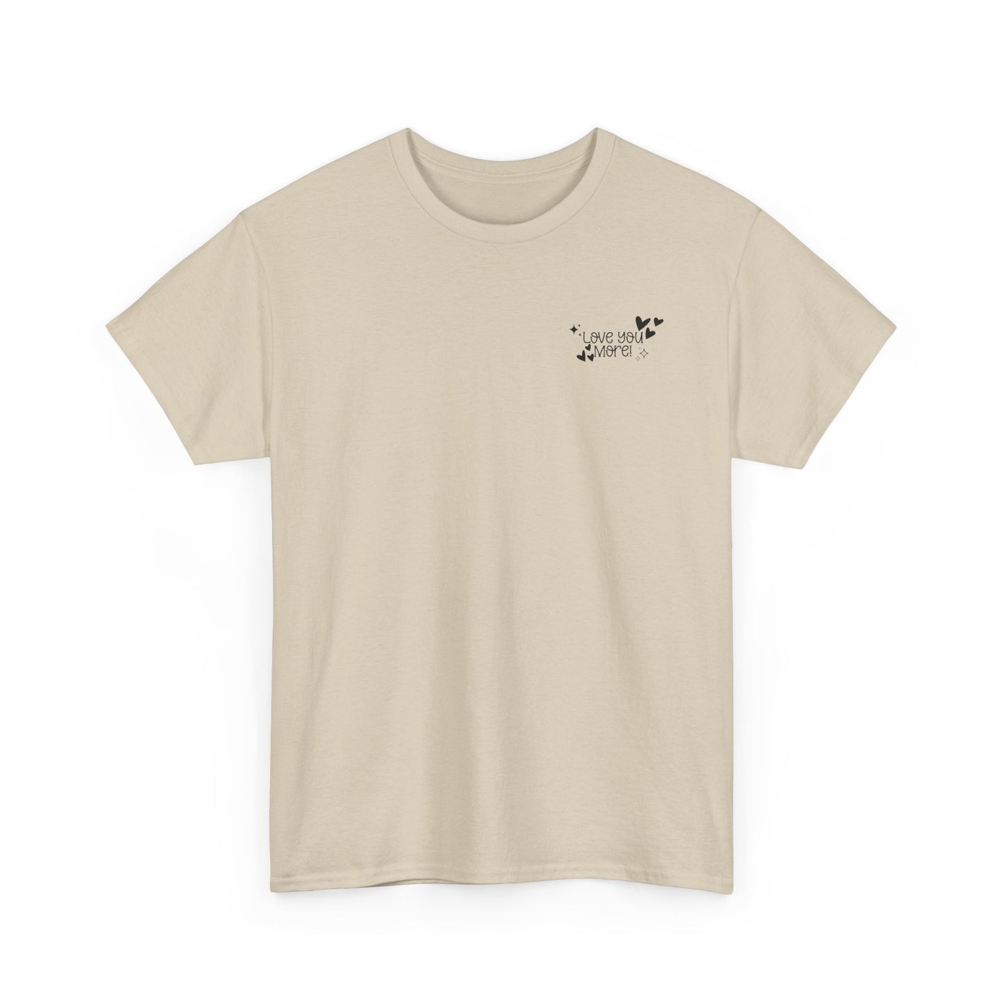 Valentine's Unisex Tee with Love You More Design