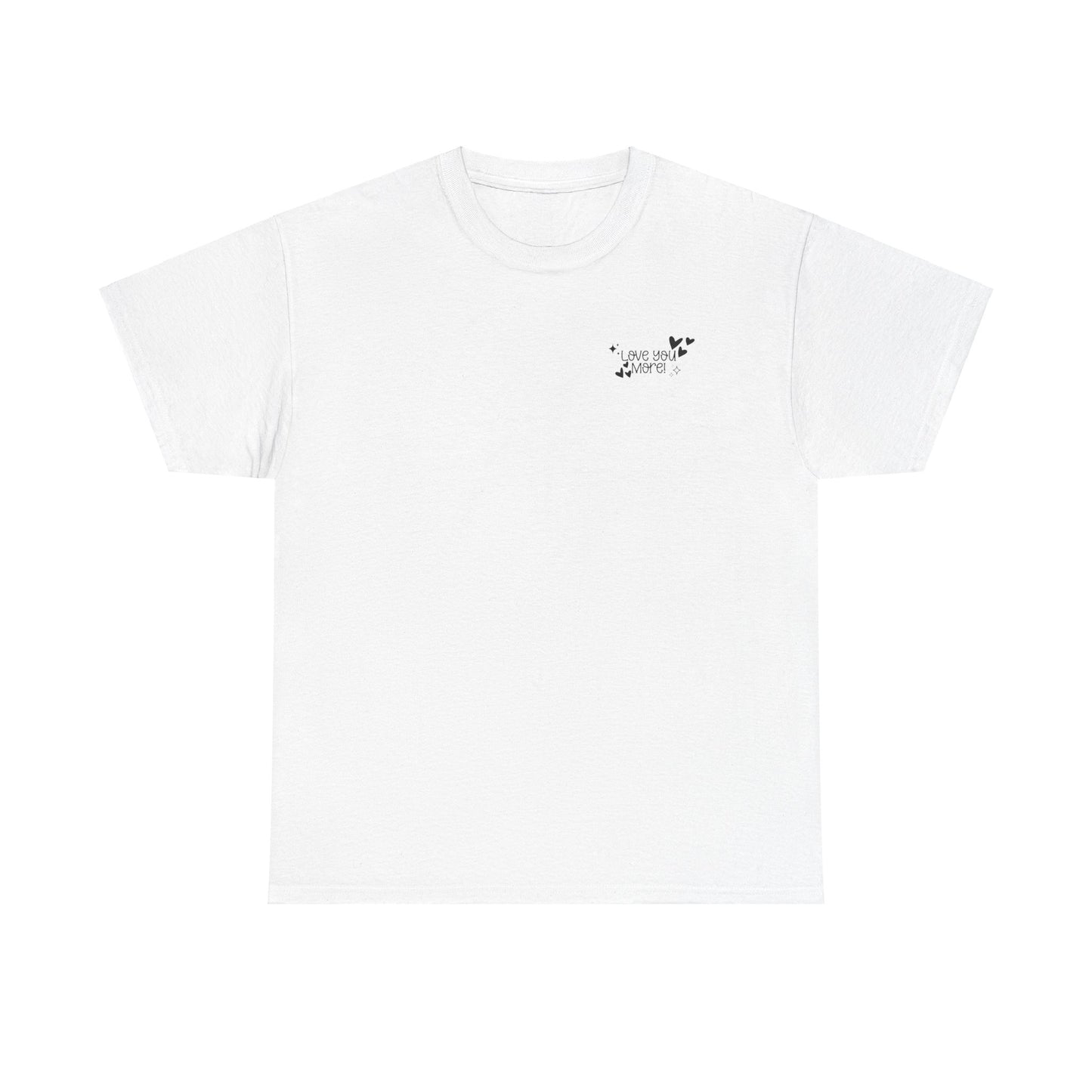 Valentine's Unisex Tee with Love You More Design