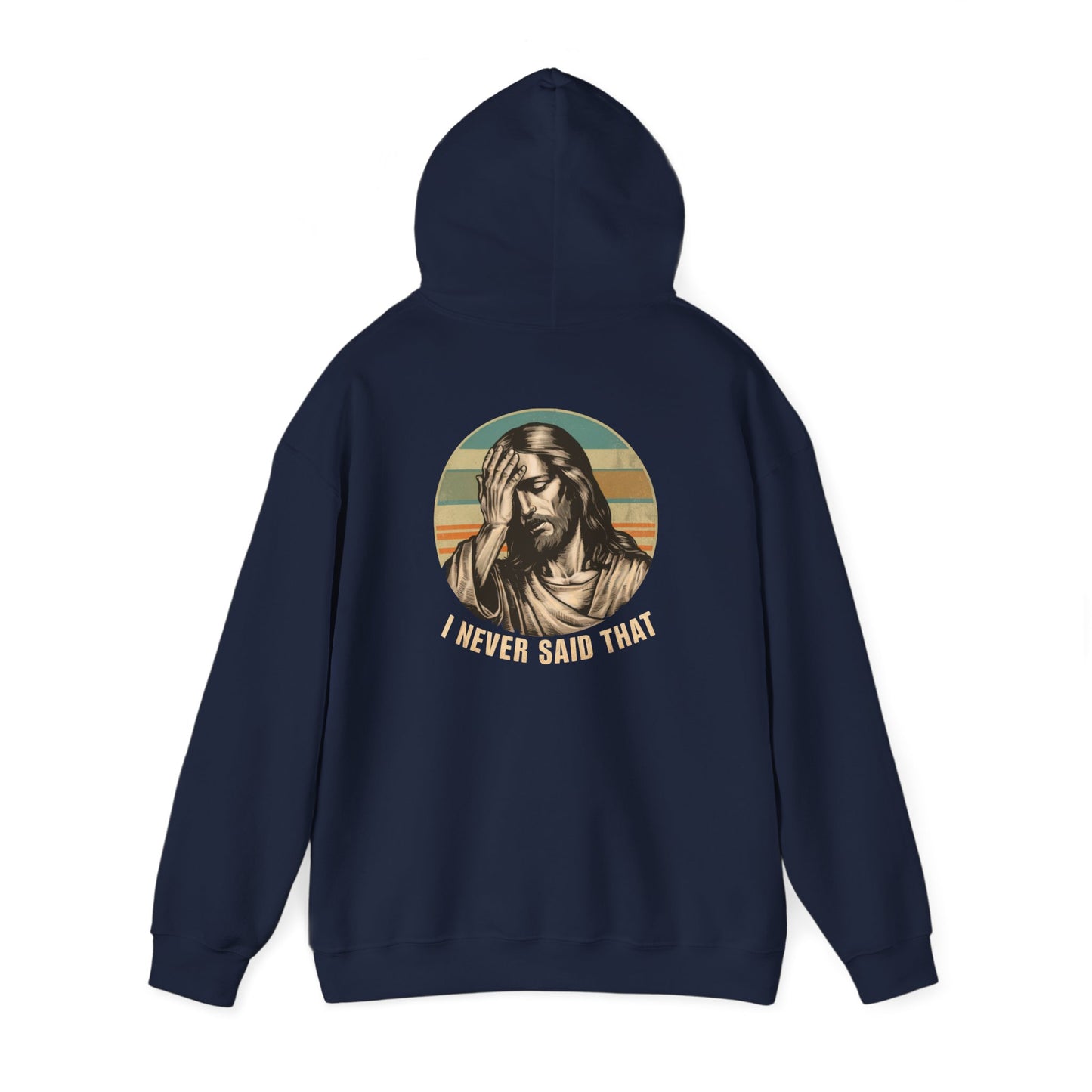Jesus, "I Never Said That Hoodie, Vintage Religious Sweatshirt, Funny Christian Apparel, Unisex Casual Clothing, Perfect for Gift