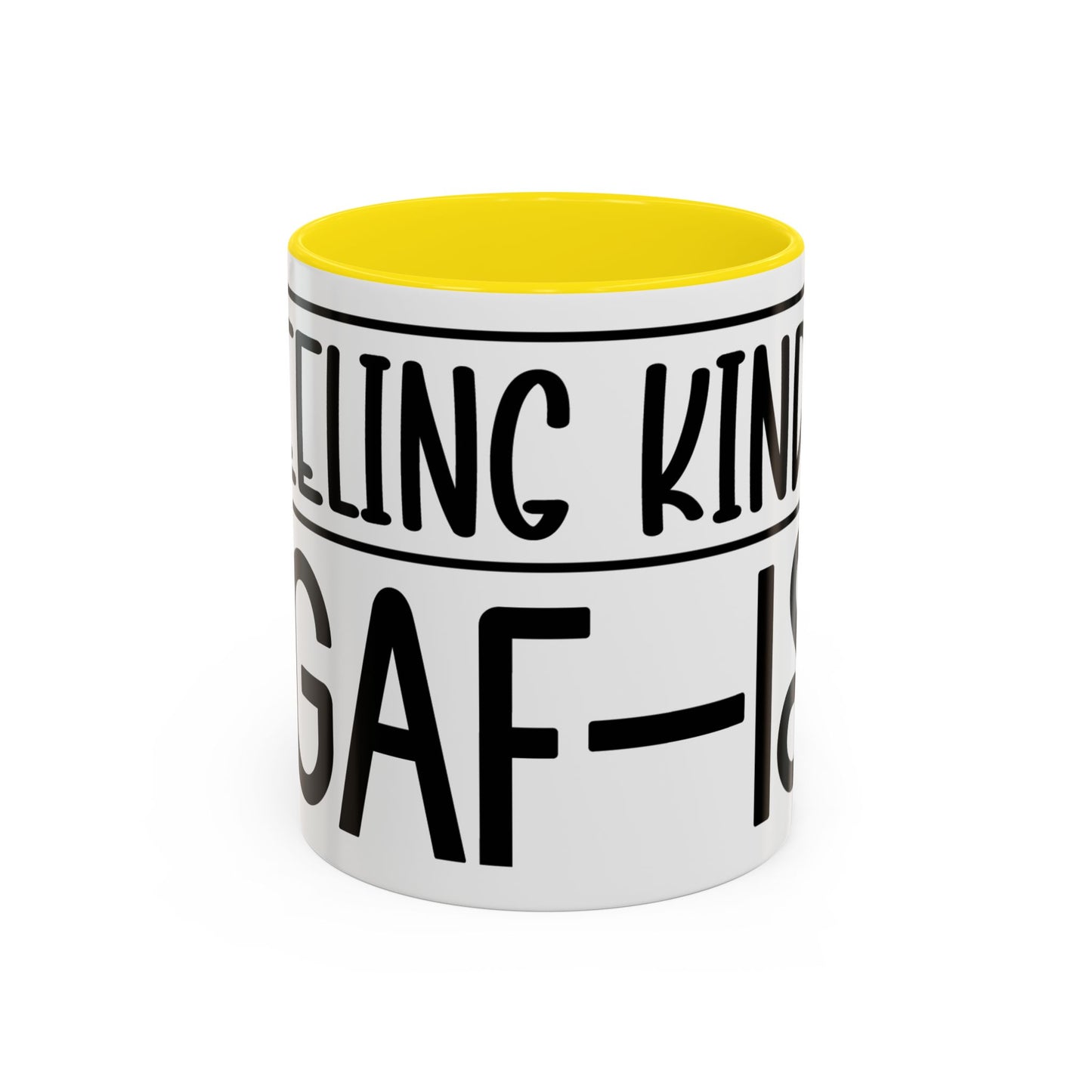 Funny Accent Coffee Mug,Feeling kind of IDGAF ish . Coffee Lovers, Mug for Home Office, GAF-18 Design