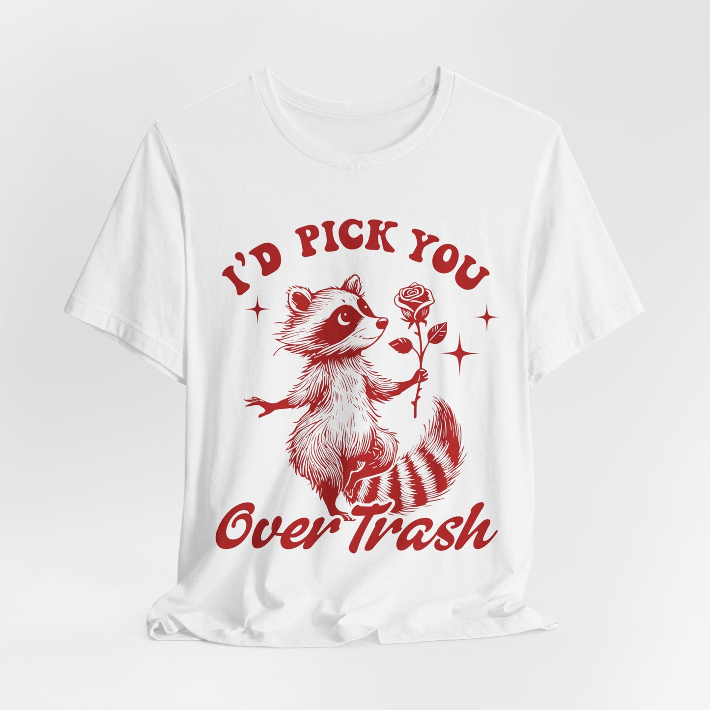 Image of a Raccoon Offering a Rose "I'd Pick YOU over Trash" - Unisex Jersey Short Sleeve Tee
