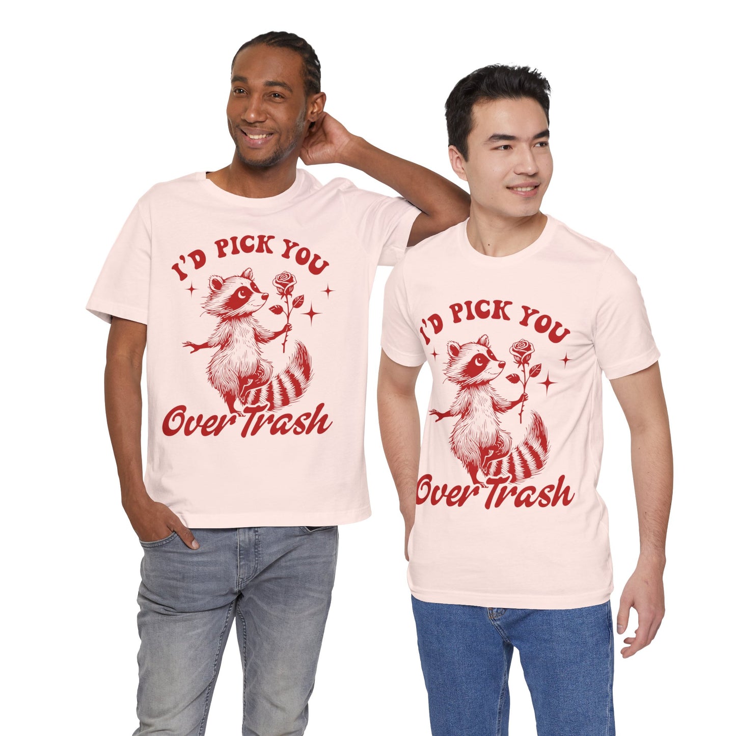 Image of a Raccoon Offering a Rose "I'd Pick YOU over Trash" - Unisex Jersey Short Sleeve Tee