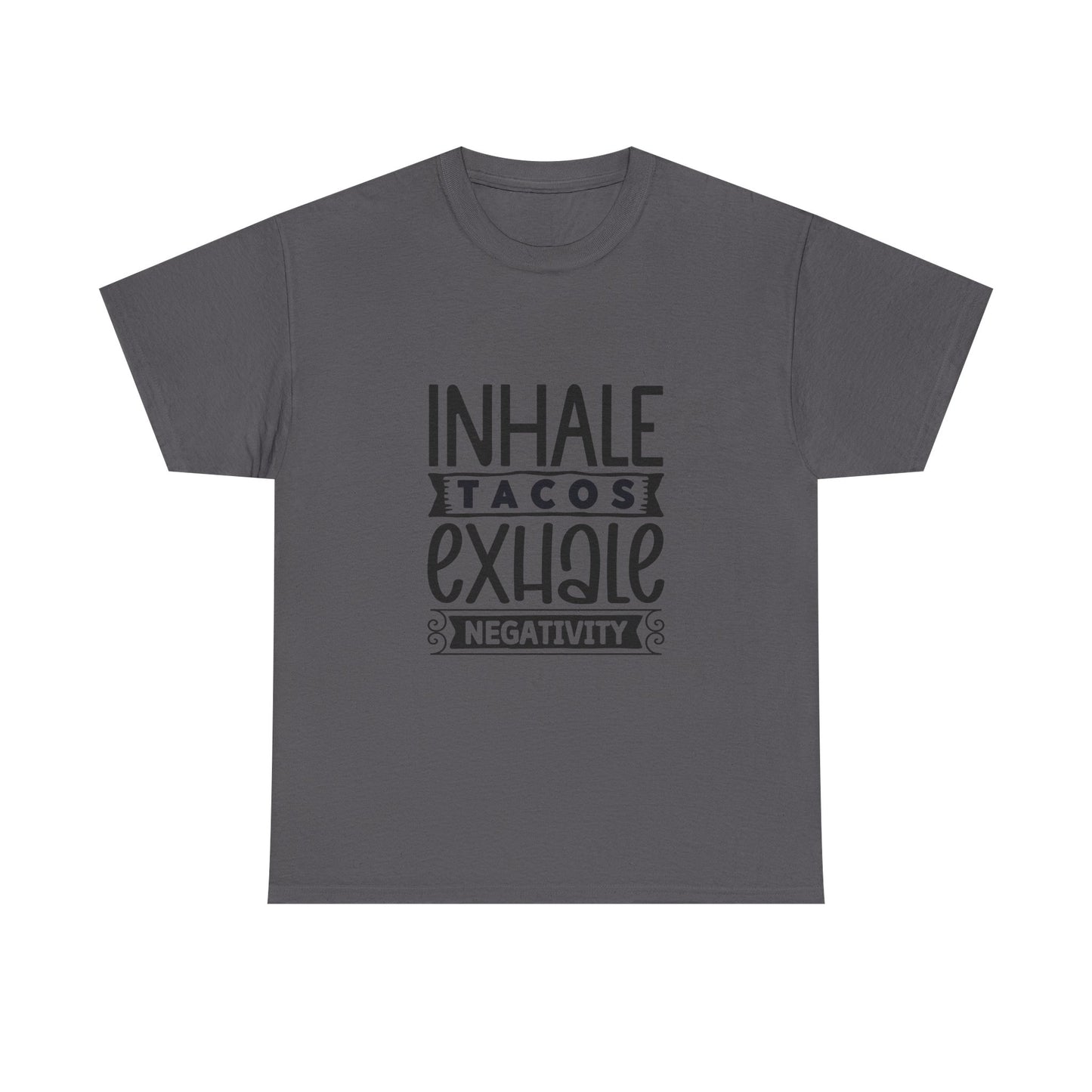 Inhale Tacos Exhale Negativity Tee | Funny Foodie Shirt | Unisex Cotton T-Shirt, Taco Lover Gift, Relaxation Apparel, Casual Wear, Positive