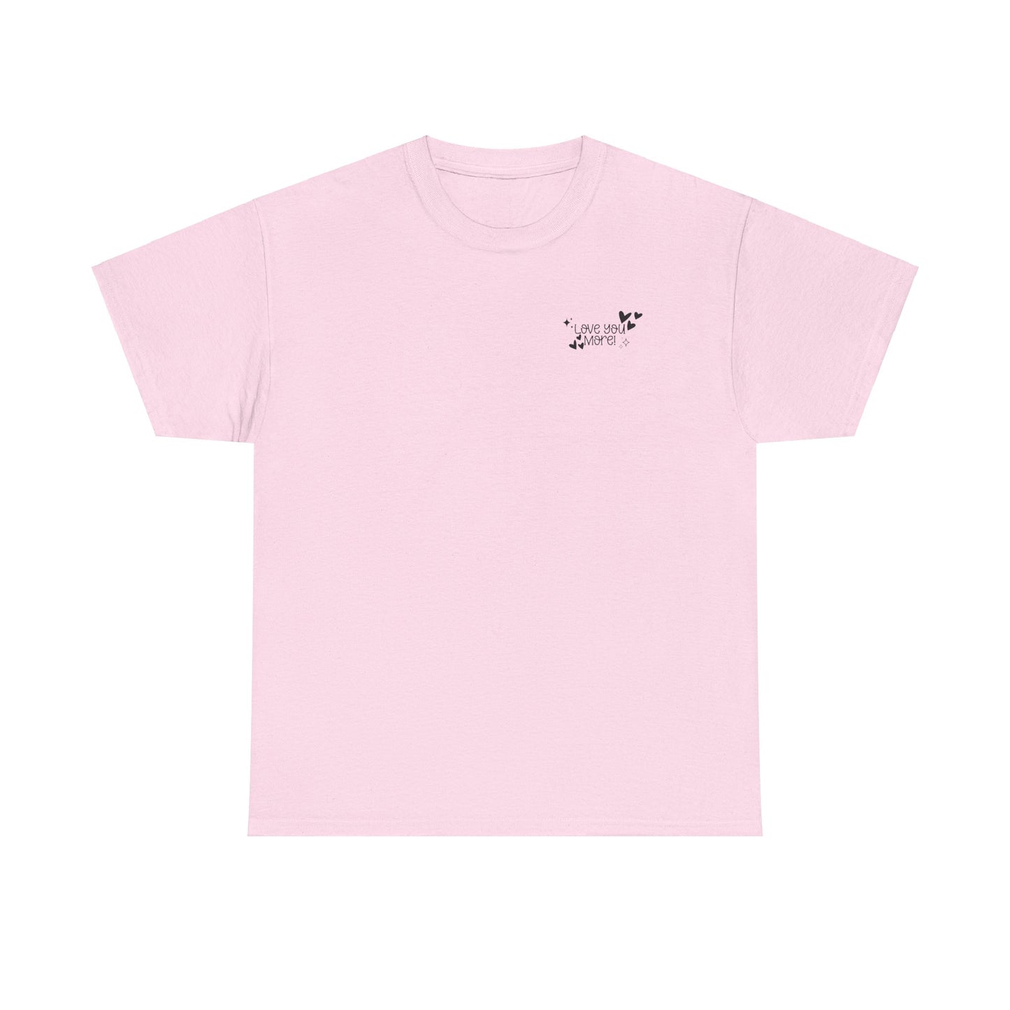 Valentine's Unisex Tee with Love You More Design