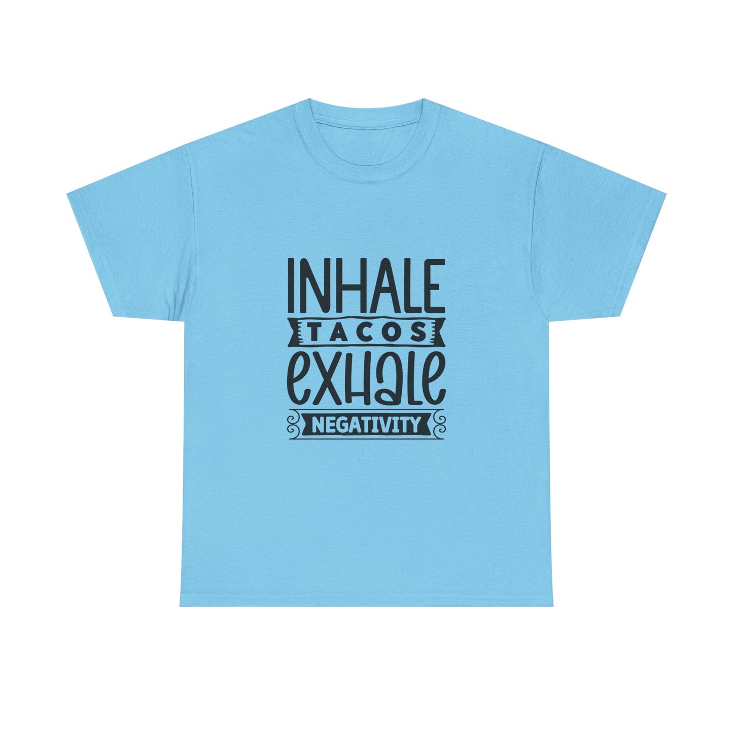 Inhale Tacos Exhale Negativity Tee | Funny Foodie Shirt | Unisex Cotton T-Shirt, Taco Lover Gift, Relaxation Apparel, Casual Wear, Positive