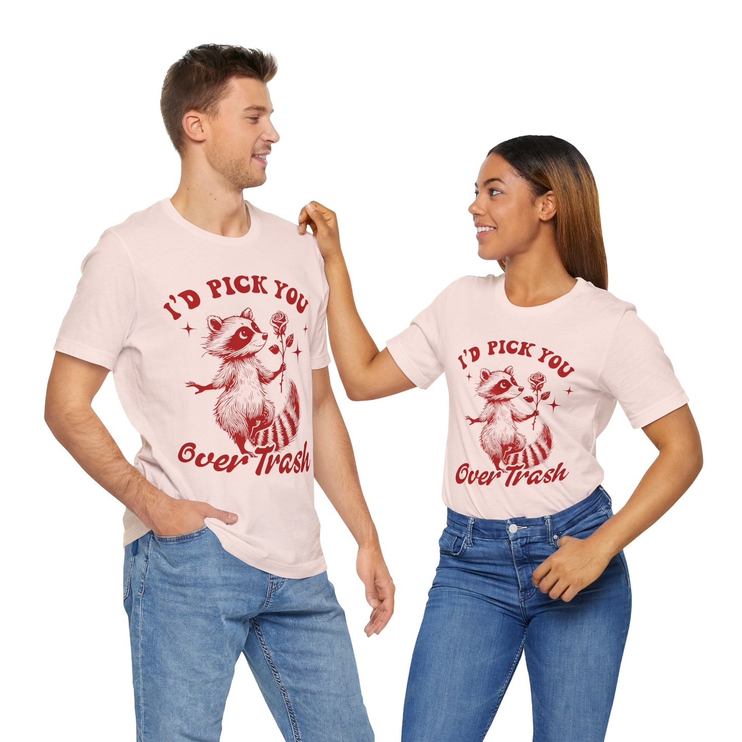 Image of a Raccoon Offering a Rose "I'd Pick YOU over Trash" - Unisex Jersey Short Sleeve Tee