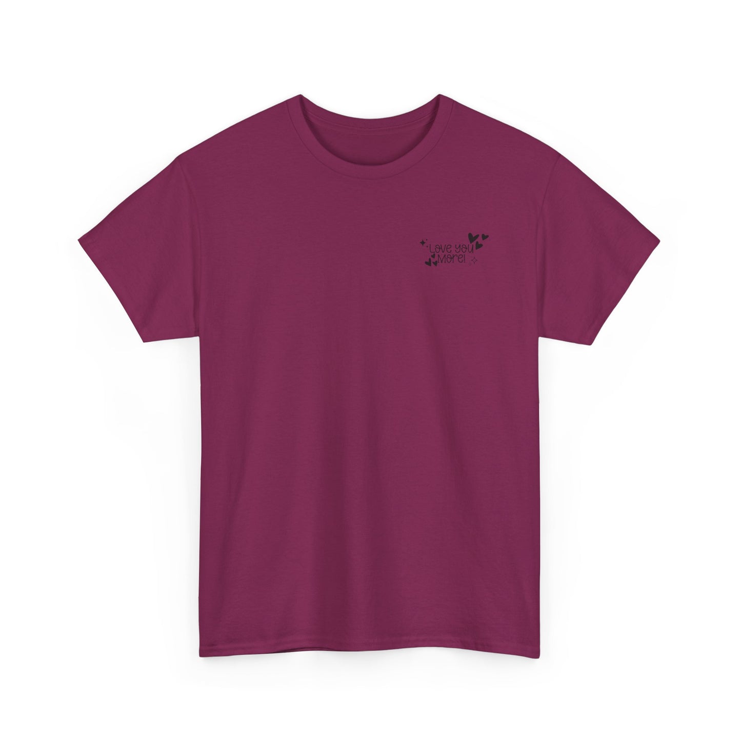 Valentine's Unisex Tee with Love You More Design