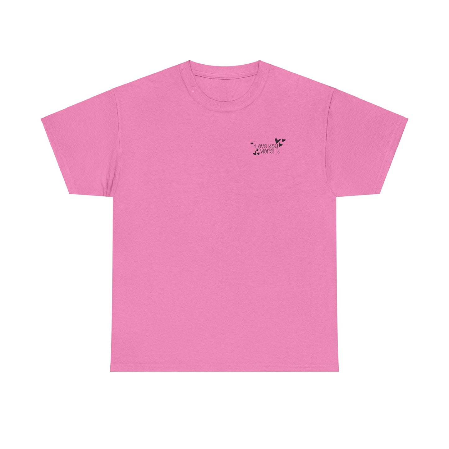 Valentine's Unisex Tee with Love You More Design