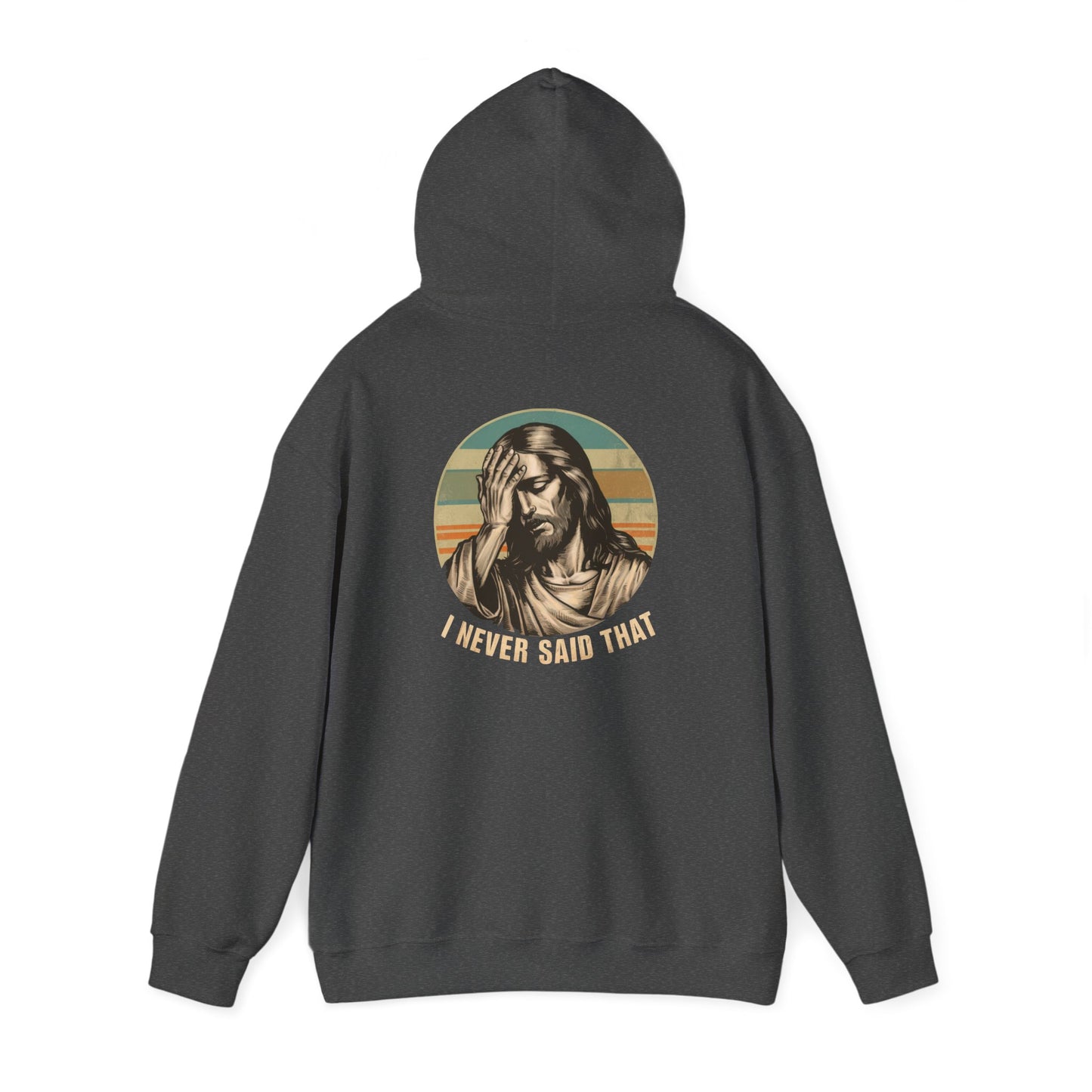 Jesus, "I Never Said That Hoodie, Vintage Religious Sweatshirt, Funny Christian Apparel, Unisex Casual Clothing, Perfect for Gift