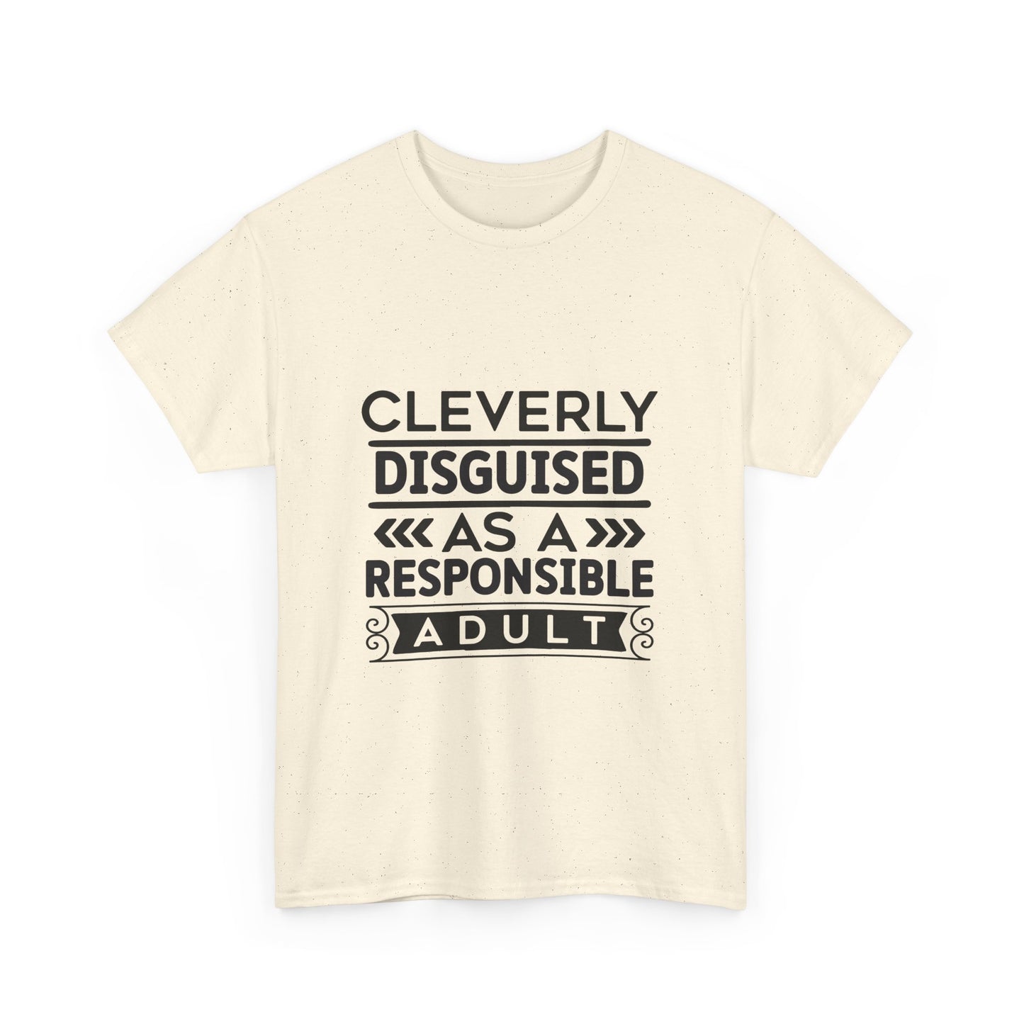 Cleverly Disguised Adult Tee, Funny Cotton T-Shirt for Adults, Gift for Birthdays, Casual Wear, Humorous Tops