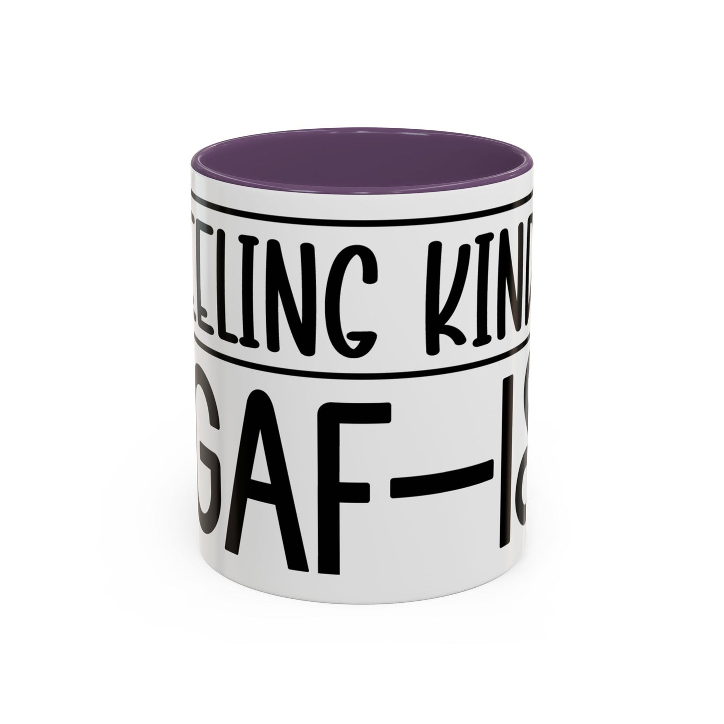 Funny Accent Coffee Mug,Feeling kind of IDGAF ish . Coffee Lovers, Mug for Home Office, GAF-18 Design