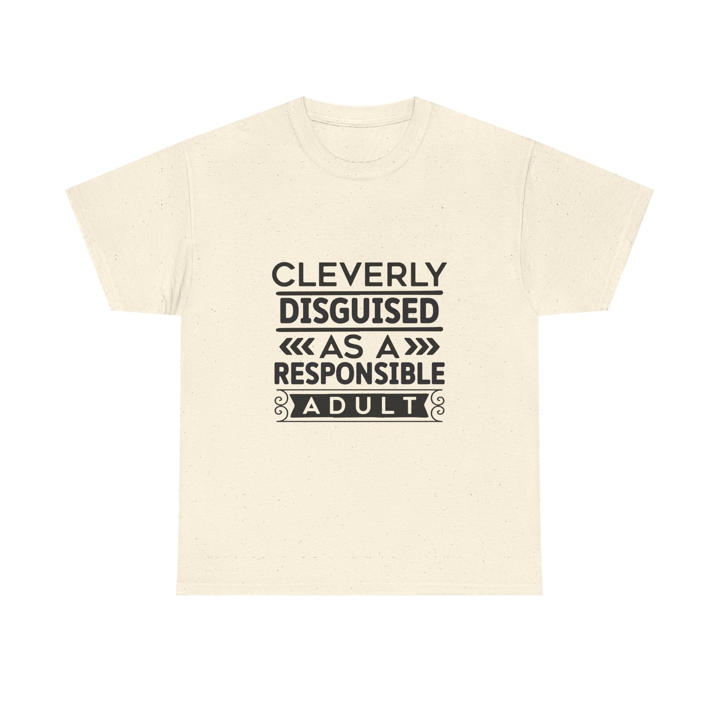 Cleverly Disguised Adult Tee, Funny Cotton T-Shirt for Adults, Gift for Birthdays, Casual Wear, Humorous Tops