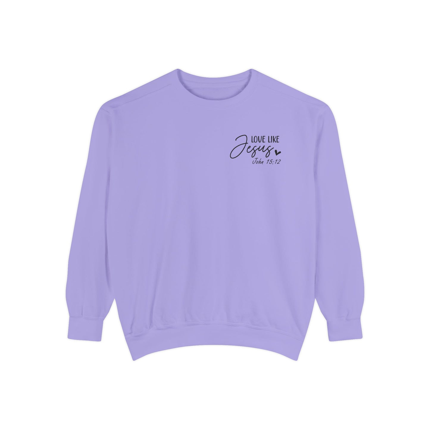 Love Like Jesus Garment-Dyed Sweatshirt, Inspirational Christian Apparel, Cozy Religious Gift, Faith-Based Fashion, Perfect for Holidays