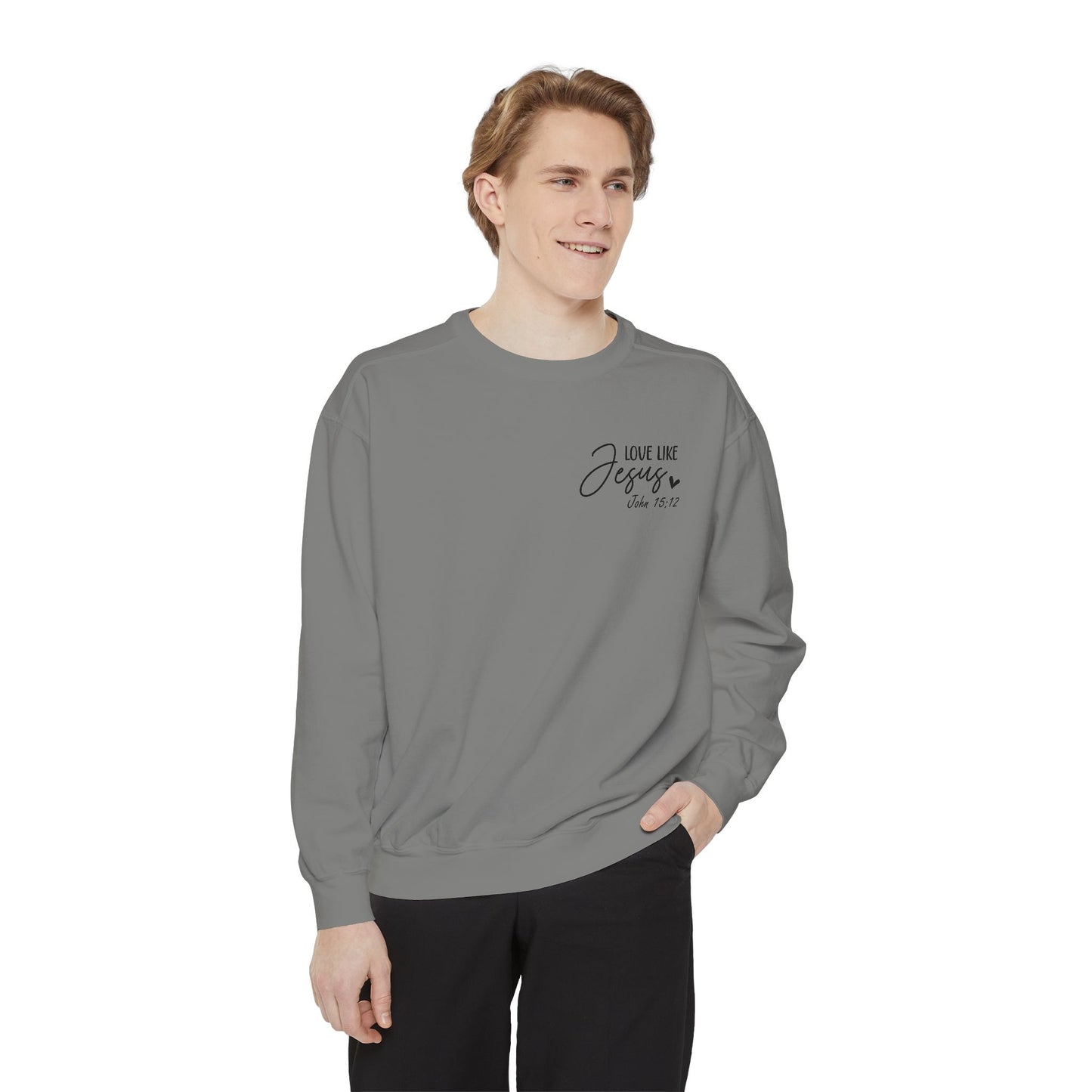 Love Like Jesus Garment-Dyed Sweatshirt, Inspirational Christian Apparel, Cozy Religious Gift, Faith-Based Fashion, Perfect for Holidays