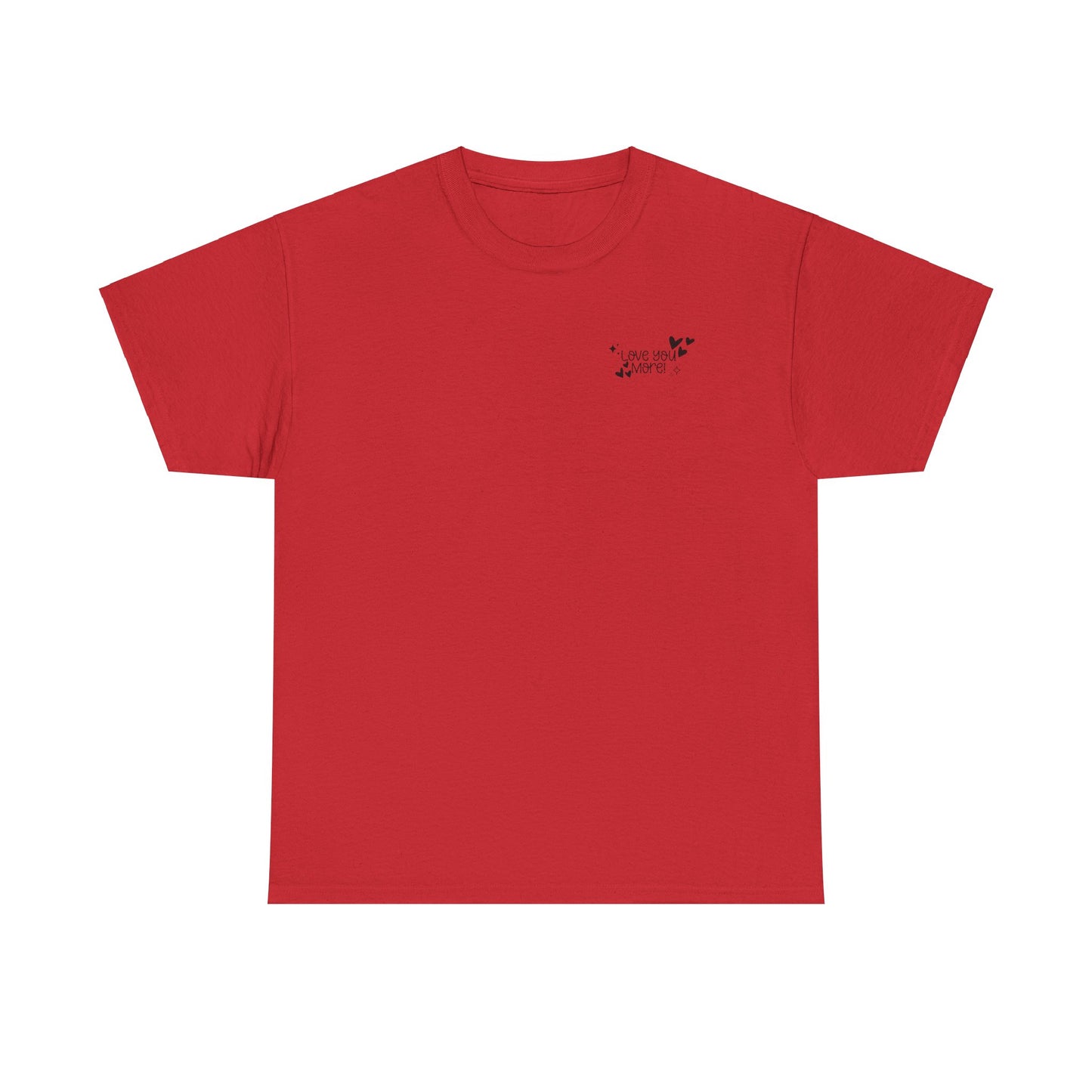 Valentine's Unisex Tee with Love You More Design