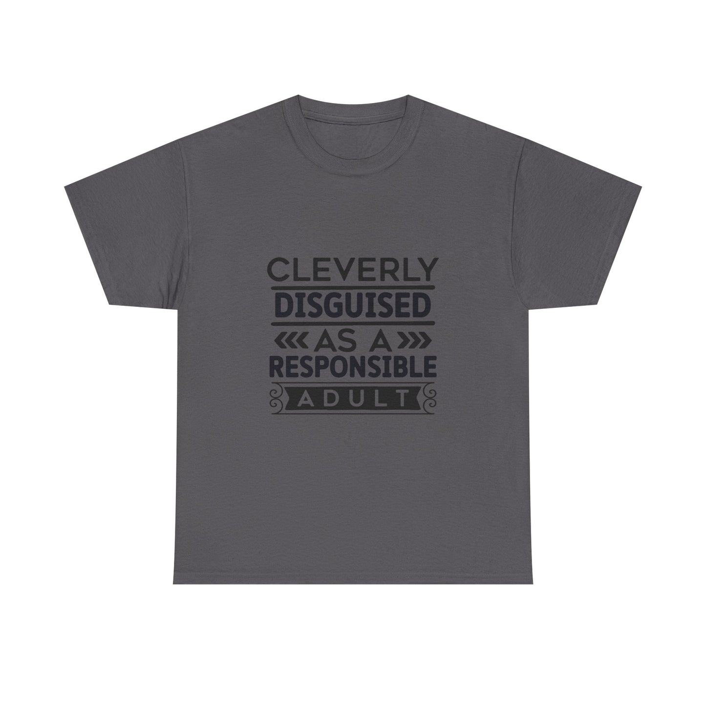 Cleverly Disguised Adult Tee, Funny Cotton T-Shirt for Adults, Gift for Birthdays, Casual Wear, Humorous Tops