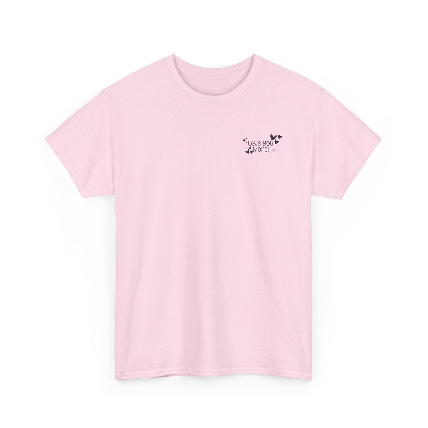 Valentine's Unisex Tee with Love You More Design