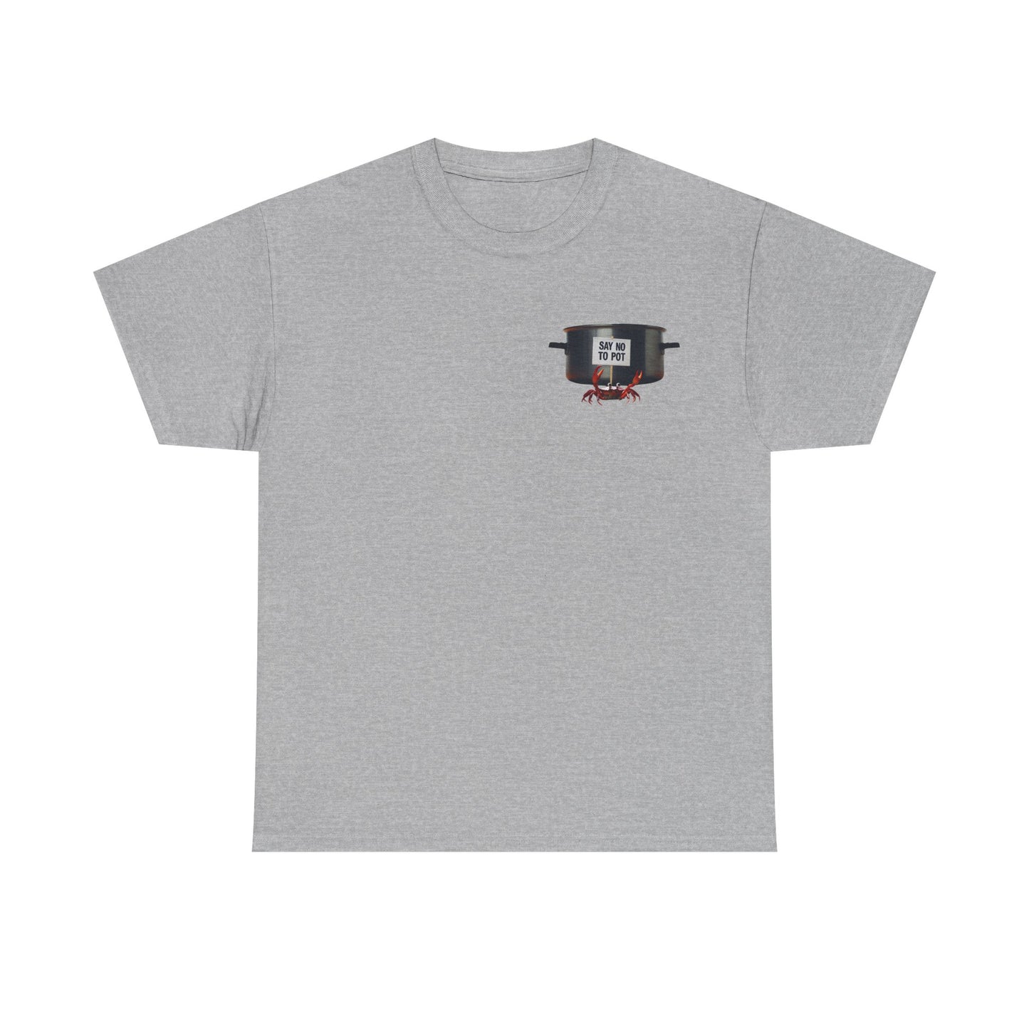 Funny Crab Say No to Pot Unisex Tee, Hilarious Crab Shirt, Anti-Pot Tee, Boiling Water Humor Shirt, Novelty Tee for Crab Lovers
