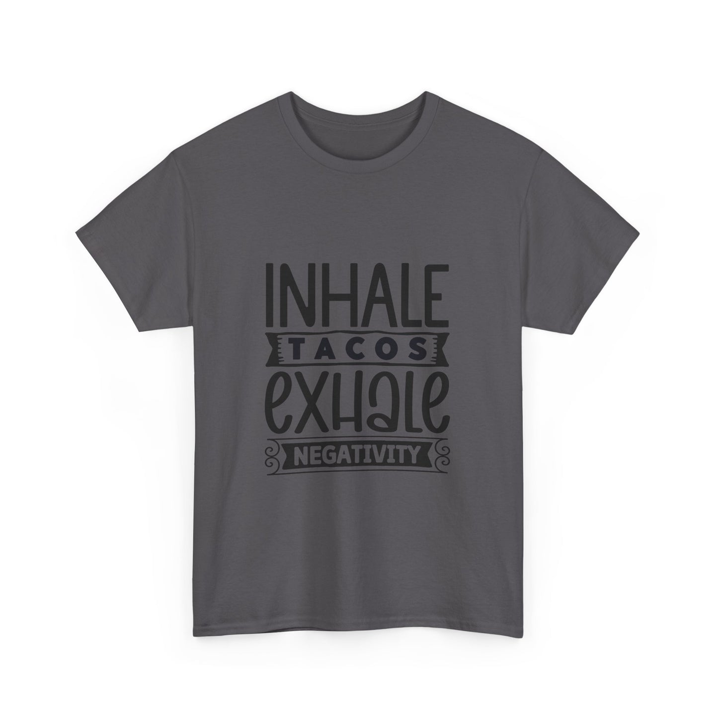 Inhale Tacos Exhale Negativity Tee | Funny Foodie Shirt | Unisex Cotton T-Shirt, Taco Lover Gift, Relaxation Apparel, Casual Wear, Positive