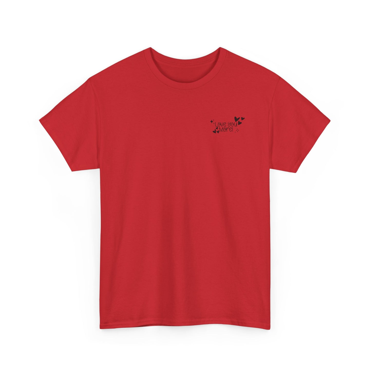 Valentine's Unisex Tee with Love You More Design