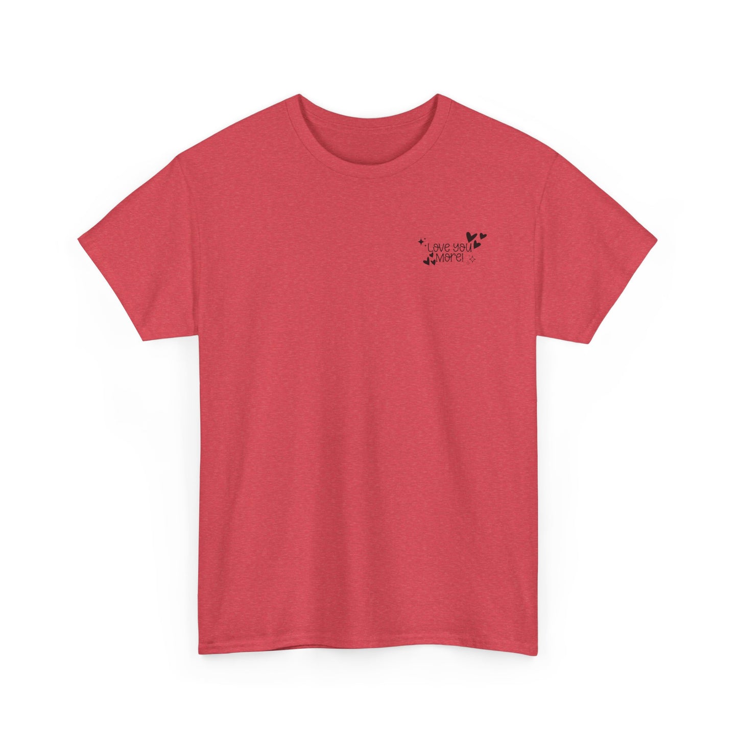 Valentine's Unisex Tee with Love You More Design