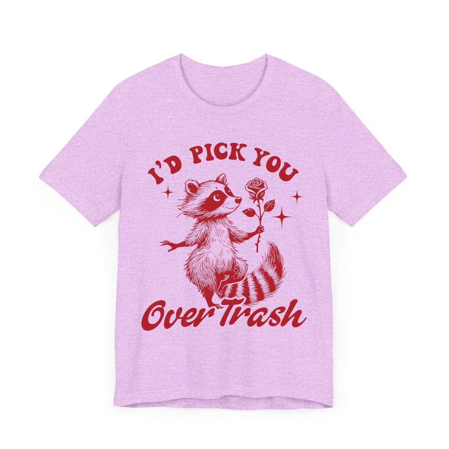 Image of a Raccoon Offering a Rose "I'd Pick YOU over Trash" - Unisex Jersey Short Sleeve Tee