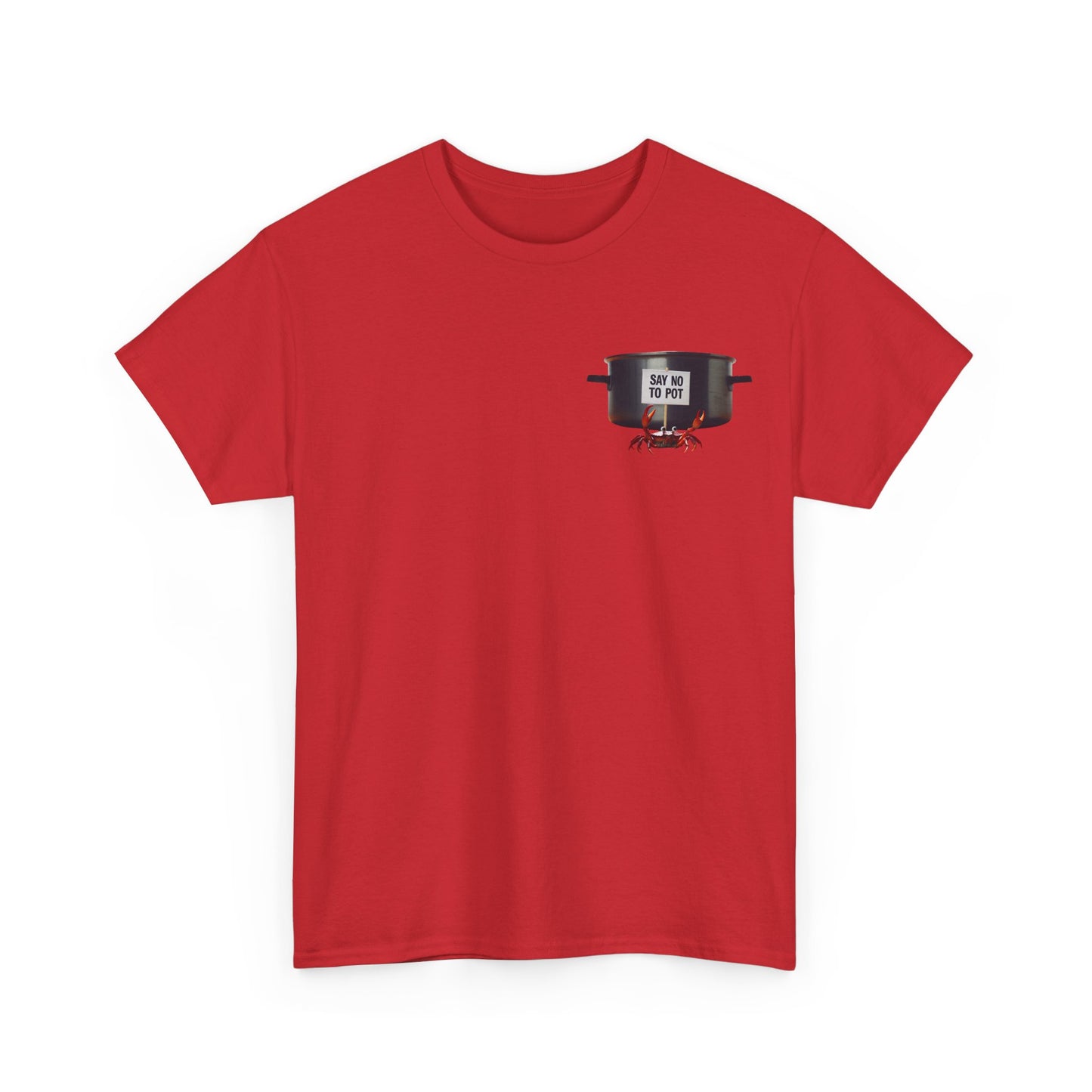 Funny Crab Say No to Pot Unisex Tee, Hilarious Crab Shirt, Anti-Pot Tee, Boiling Water Humor Shirt, Novelty Tee for Crab Lovers