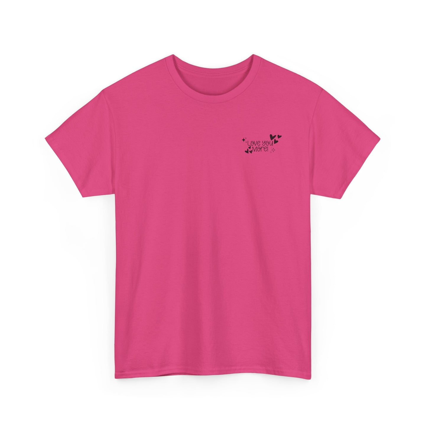 Valentine's Unisex Tee with Love You More Design