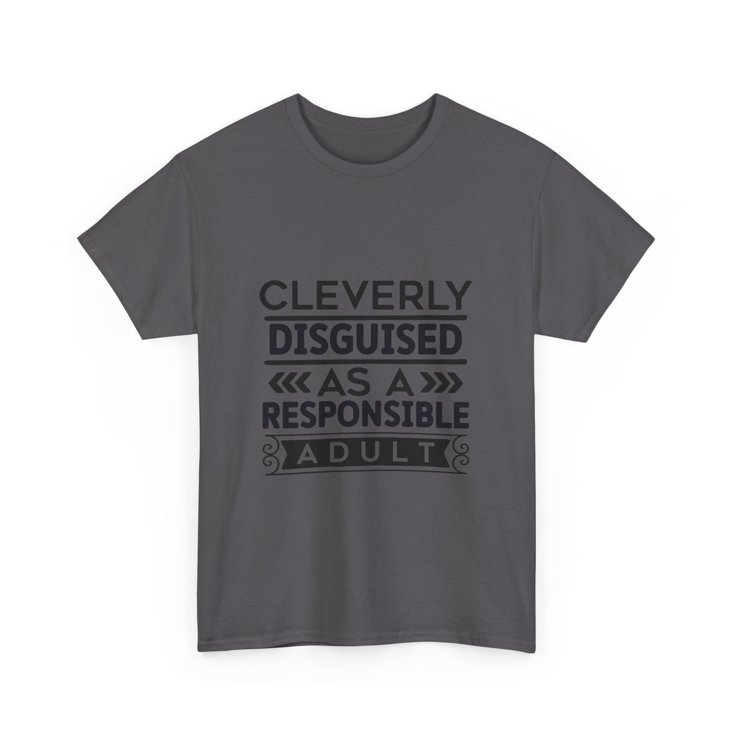 Cleverly Disguised Adult Tee, Funny Cotton T-Shirt for Adults, Gift for Birthdays, Casual Wear, Humorous Tops