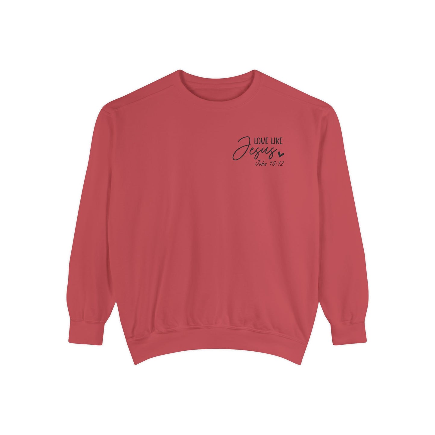 Love Like Jesus Garment-Dyed Sweatshirt, Inspirational Christian Apparel, Cozy Religious Gift, Faith-Based Fashion, Perfect for Holidays