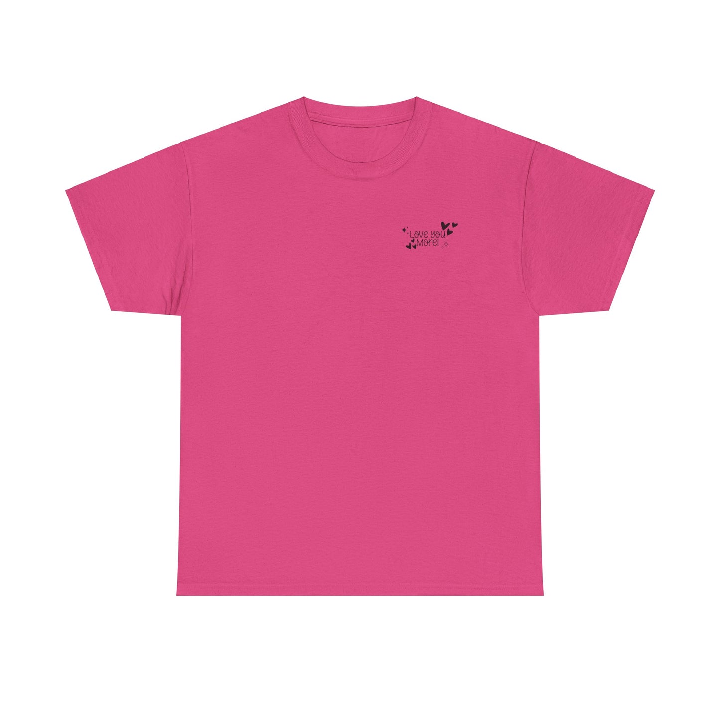 Valentine's Unisex Tee with Love You More Design