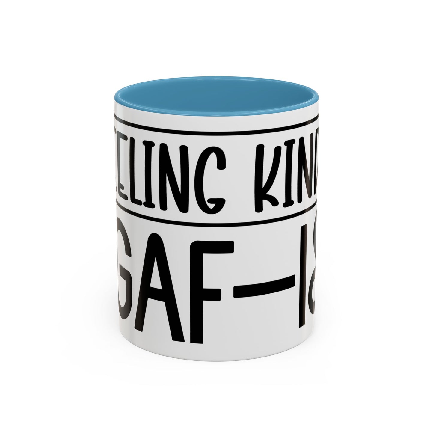 Funny Accent Coffee Mug,Feeling kind of IDGAF ish . Coffee Lovers, Mug for Home Office, GAF-18 Design