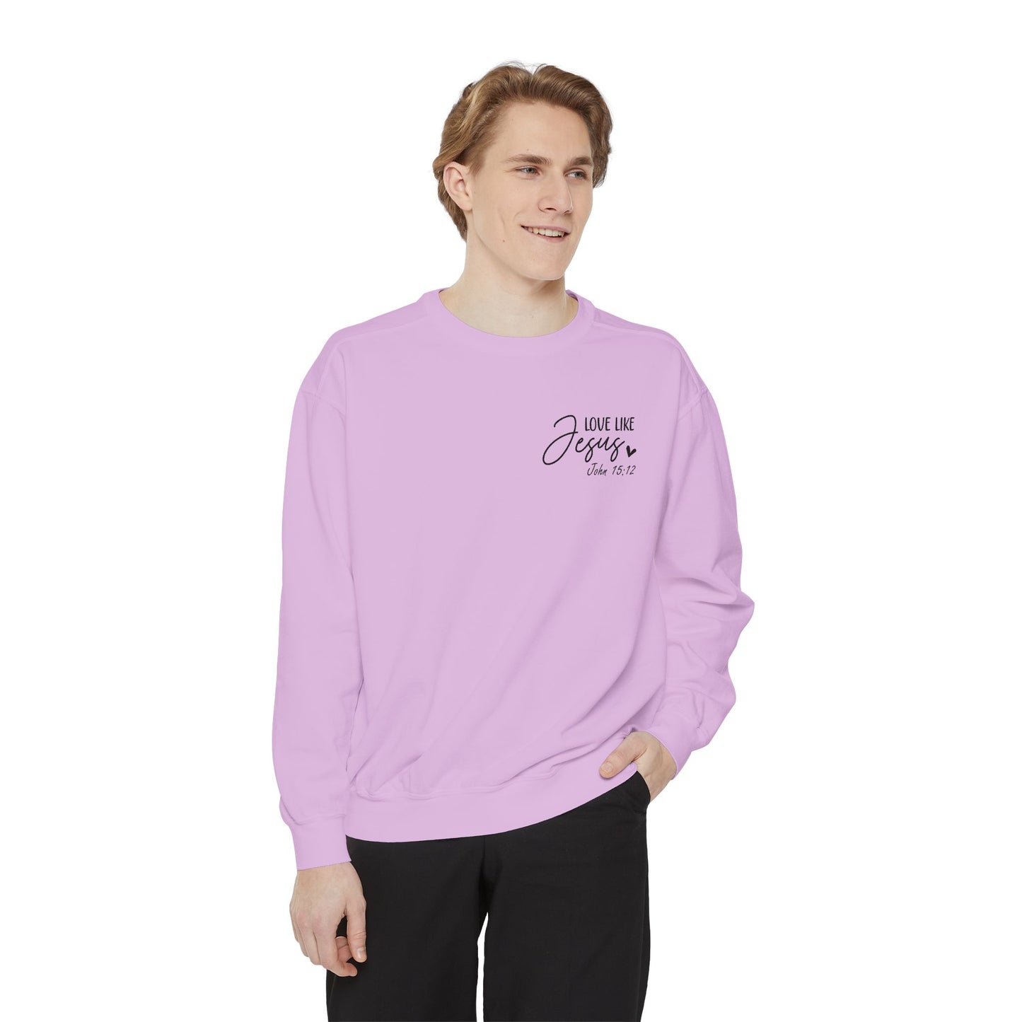 Love Like Jesus Garment-Dyed Sweatshirt, Inspirational Christian Apparel, Cozy Religious Gift, Faith-Based Fashion, Perfect for Holidays