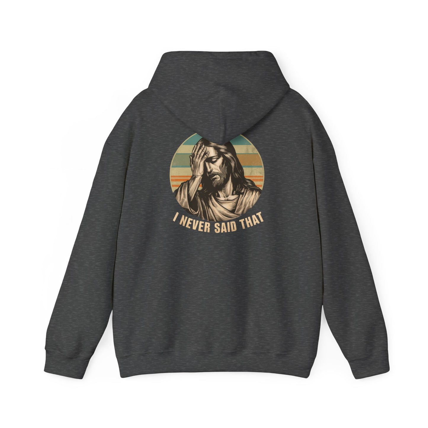 Jesus, "I Never Said That Hoodie, Vintage Religious Sweatshirt, Funny Christian Apparel, Unisex Casual Clothing, Perfect for Gift