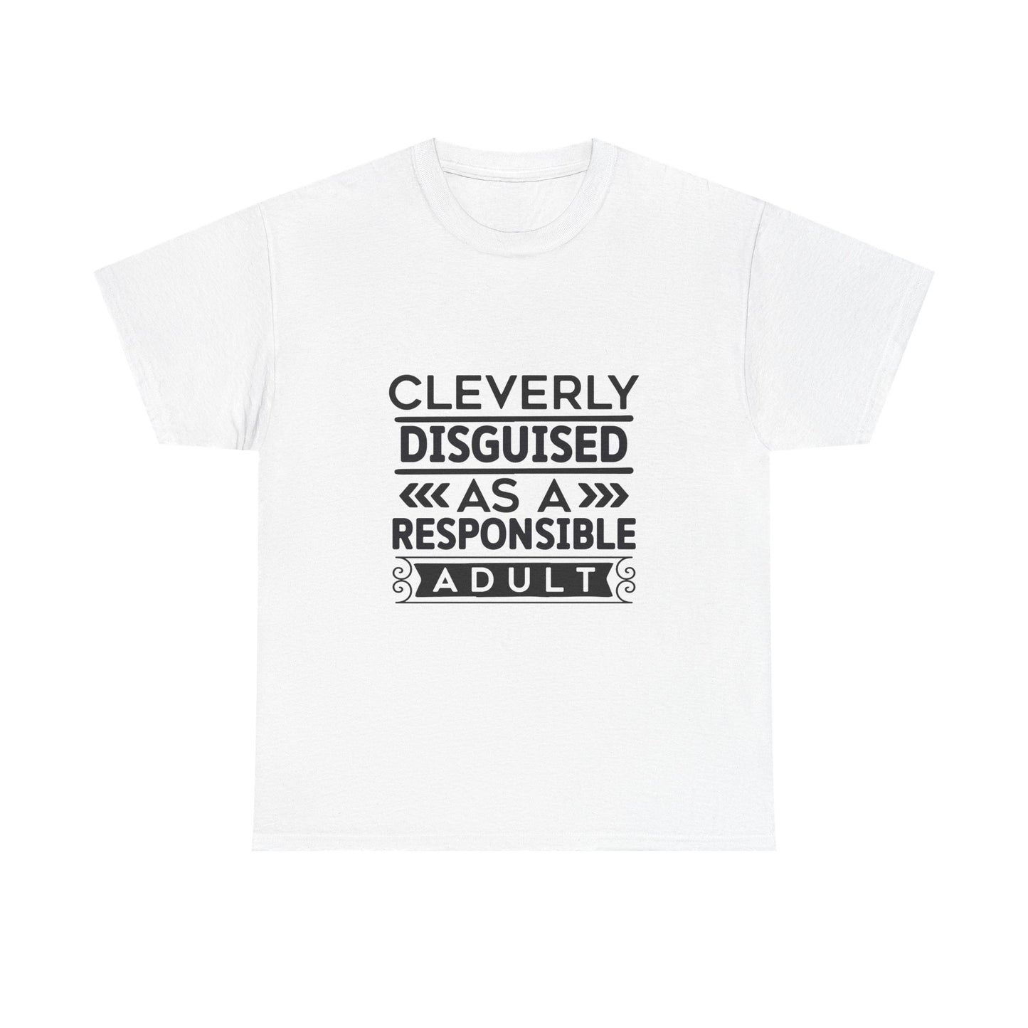 Cleverly Disguised Adult Tee, Funny Cotton T-Shirt for Adults, Gift for Birthdays, Casual Wear, Humorous Tops