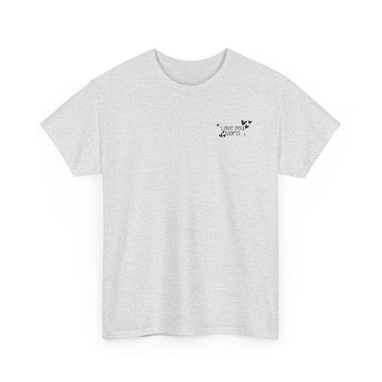 Valentine's Unisex Tee with Love You More Design