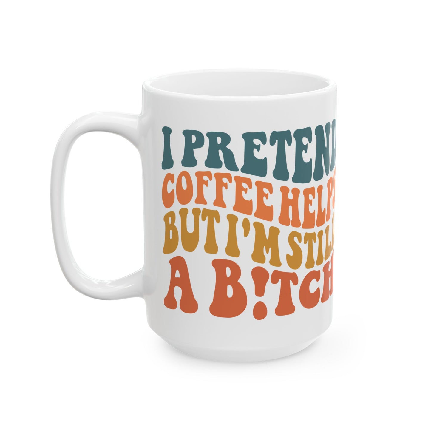 Slap you back to Reality Booth. Get in Line. Funny Ceramic Mug - "Pretend It Helps" - Perfect Gift for Friends and Family
