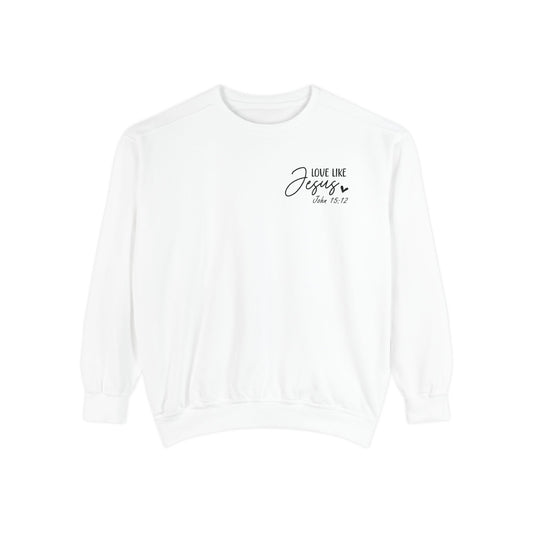 Love Like Jesus Garment-Dyed Sweatshirt, Inspirational Christian Apparel, Cozy Religious Gift, Faith-Based Fashion, Perfect for Holidays