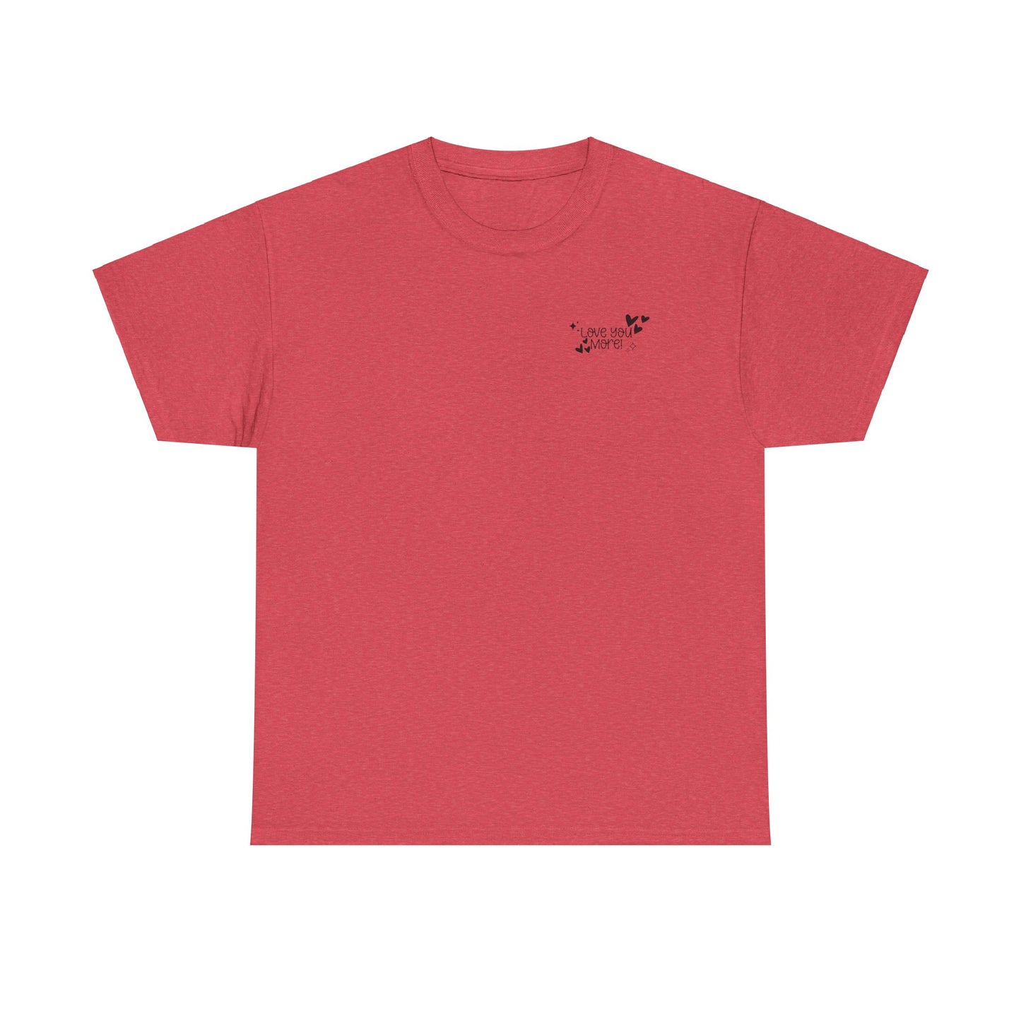 Valentine's Unisex Tee with Love You More Design