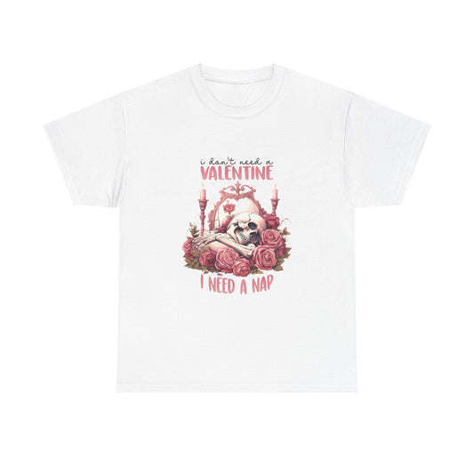 Graphic Tee - Goth Skeleton Saying 'I Don't Need a Valentine, I Need a Nap'