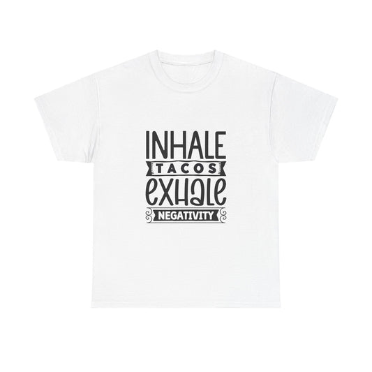 Inhale Tacos Exhale Negativity Tee | Funny Foodie Shirt | Unisex Cotton T-Shirt, Taco Lover Gift, Relaxation Apparel, Casual Wear, Positive
